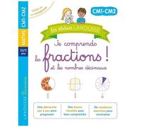Les ateliers Larousse – Je comprends les fractions et les nombres décimaux – CM1 - CM2