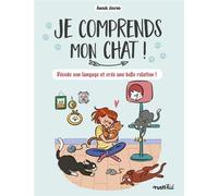 Je comprends mon chat ! Décode le langage de ton chat et crée une belle relation - Anouk Journo - Rusti Kid - broché - Document jeunesse