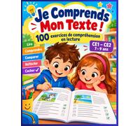 Je Comprends Mon Texte: Méthode simple et efficace pour aider les enfants à développer leur compréhension en lecture tout en apprenant à vérifier eux-mêmes ce qu’ils ont compris.