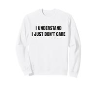 Je comprends Que Je m'en fiche Sweatshirt