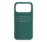 Je comprends Que tu ne m'aimes Pas, Je m'en Fous de Le dire Coque pour iPhone 17 Pro Max