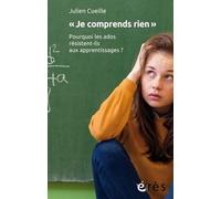 "Je comprends rien": Pourquoi les ados resistent-ils aux apprentissages ?