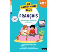 Je Comprends Tout - Français CM1 - 300 exercices progressifs : Grammaire, Conjugaison, Orthographe, Vocabulaire - Leçons en BD et vidéos + Corrigés détachables