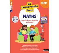 Je comprends tout - Maths CM1 - 9-10 ans Isabelle Petit-Jean (Collection dirigée par), Marie Delaure (Auteur), Sylvie Chavaroche (Auteur), Sylvie Ginet (Auteur), Camille Ferrari (Illustration), Elodie