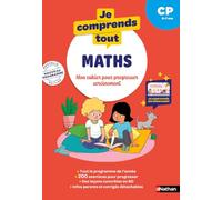 Je comprends tout - Maths CP 6-7 ans - Cahier d'exercices complet avec 200 exercices et calcul mental