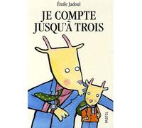 Je compte jusqu a trois - Emile Jadoul - Pastel-Ecole Des Loisirs - relié - Album jeunesse dès 3 ans