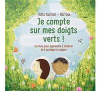 Je compte sur mes doigts verts !: Un livre pour apprendre à compter et à protéger la nature