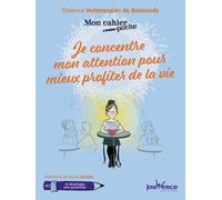 Je Concentre Mon Attention Pour Mieux Profiter De La Vie