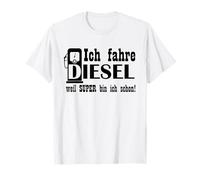 Je conduis DIESEL, parce que SUPER bin ich schon ! | Les amis du diesel T-Shirt