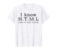 Je connais Le HTML Comment Rencontrer des Femmes Funny Sarcastic Nerd Tech Pun T-Shirt