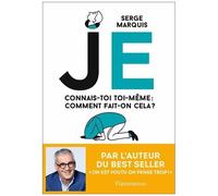 Je - Connais-Toi Toi-Même : Comment Fait-On Ça ?