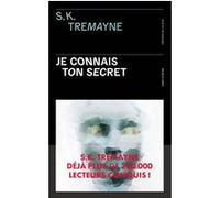 Je connais ton secret S.K. Tremayne (Auteur), ANNE DUVAL (Traduction)
