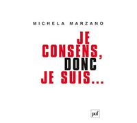 Je consens, donc je suis...: Ethique de l'autonomie