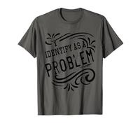 Je considère comme Un problème Un Dicton Humoristique drôle et Sarcastique T-Shirt