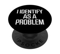 Je considère comme Un problème Un Dicton Sarcastique pour Les Hommes, Les Femmes et Les Enfants PopSockets PopGrip Adhésif