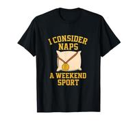 Je considère les siestes comme un sport de fin de semaine, une nouveauté amusante sur la retraite T-Shirt