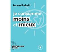 Je consomme moins et mieux - Bernard Farinelli - Marabout - Poche - Guide