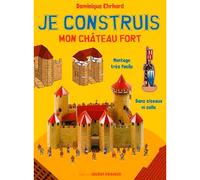 Je construis le château fort - Dominique Ehrhard - Ouest France - broché - Document jeunesse