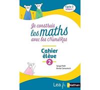 Je construis les maths avec les NuméRas - CP - Cahier 2 - Cycle 2 niveau 1