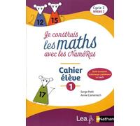 Je Construis Les Maths Avec Les Numéras Cycle 2 Niveau 2 - Cahier Élève 1