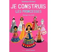 Je construis les princesses - Dominique Ehrhard - Ouest France - broché - Document jeunesse