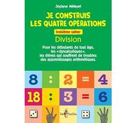 Je construis les quatre opérations : Troisième cahier : la division
