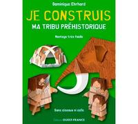 Je construis ma tribu préhistorique Par simple pliage sans colle ni ciseaux - Dominique Ehrhard - Ouest France - broché - Document jeunesse dès 6 ans