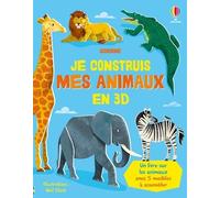 Abigail Wheatley – Je construis mes animaux en 3D – Dès 4 ans – Cartonné