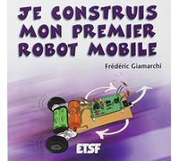 Je Construis Mon Premier Robot Mobile