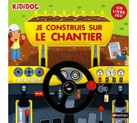 Je construis sur le chantier - Grand livre animé Kididoc - Dès 4 ans