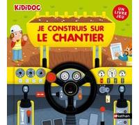 Je construis sur le chantier - Un livre jeu Anne-Sophie Baumann (Auteur), Pierre Caillou (Illustration)