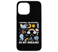 Je contrôle la météo, dans Mes rêves Coque pour iPhone 13 Pro Max