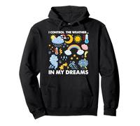 Je contrôle la météo, dans Mes rêves Sweat à Capuche