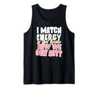 Je Correspond à l'énergie drôle Disant Comment Allons-Nous Débardeur