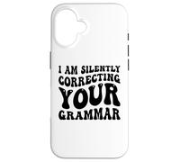 Je corrige silencieusement Votre Grammaire (drôle et Sarcastique) Coque pour iPhone 16