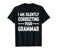 Je corrige silencieusement Votre Grammaire (drôle et Sarcastique) T-Shirt