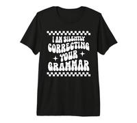Je corrige silencieusement Votre Grammaire (drôle et Sarcastique) T-Shirt Haut de Gamme