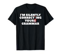 Je corrige silencieusement votre grammaire pour un professeur d'anglais T-Shirt