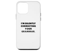Je corrige ta Grammaire en Silence, Dictons Amusants Coque pour iPhone 12 Mini