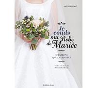 Je couds ma robe de mariée - 12 patrons & 6 accessoires