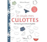 Je couds mes culottes: Pour tous les jours de ma vie de femme