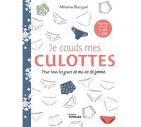 Je couds mes culottes: Pour tous les jours de ma vie de femme