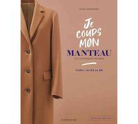 Je couds mon manteau .Les techniques de bases