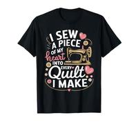 Je couds Un Morceau de Mon cœur dans Chaque Couette Que Je Fabrique T-Shirt