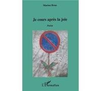 Je cours après la joie Poésie - Marion Brun - L'harmattan - broché - Poésie