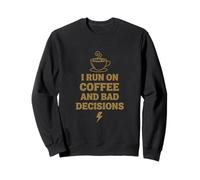 Je Cours avec Le café et Les Mauvaises décisions - Chemise de café Amusante Sweatshirt