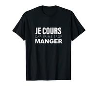 Je cours car j'aime trop manger - Cadeau Runner T-Shirt