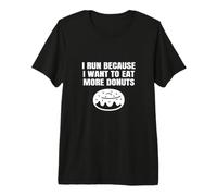 Je Cours Parce Que Je Veux Manger Plus de Beignets Funny Runner Running T-Shirt Haut de Gamme