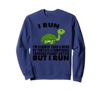 Je Cours Plus Lentement qu'un Troupeau de Tortues Sweatshirt