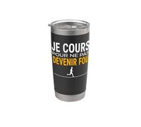 Je cours pour ne pas devenir fou humour course à pied Gobelet isotherme en acier inoxydable double paroi